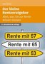 Der kleine Rentenratgeber - Alles, was Sie zur Rente wissen müssen