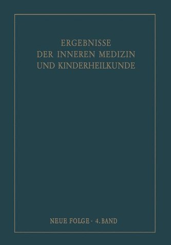 Ergebnisse der Inneren Medizin und Kinderheilkunde. Neue Folge / Advances in Internal Medicine and Pediatrics 4