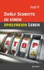 Zwölf Schritte zu einem spielfreien Leben