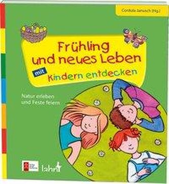 Frühling und neues Leben mit Kindern entdecken