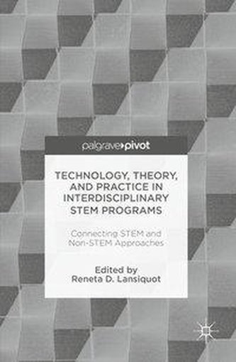 Technology, Theory, and Practice in Interdisciplinary STEM Programs