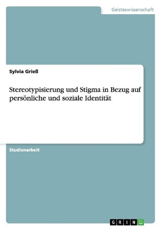 Stereotypisierung und Stigma in Bezug auf persönliche und soziale Identität