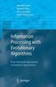 Information Processing with Evolutionary Algorithms