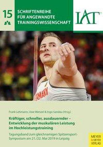 Kräftiger, schneller, ausdauernder - Entwicklung der muskulären Leistung im Hochleistungstraining