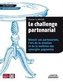 Le challenge partenarial Réussir ses partenariats, l'art de la création et de la maîtrise des synergies gagnantes