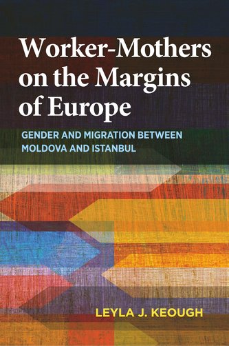 Worker-Mothers on the Margins of Europe