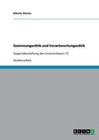 Gesinnungsethik und Verantwortungsethik
