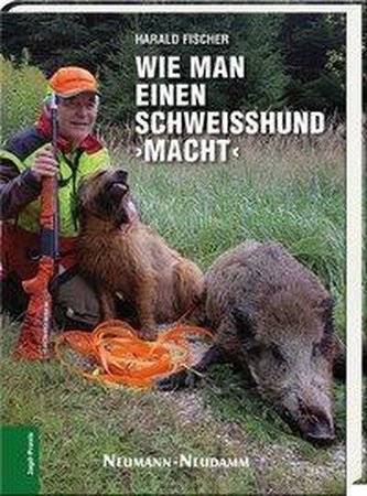 Wie man einen Schweißhund >macht