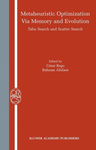 Metaheuristic Optimization Via Memory and Evolution: Tabu Search and Scatter Search