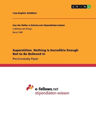 Superstition. Nothing Is Incredible Enough Not to Be Believed In