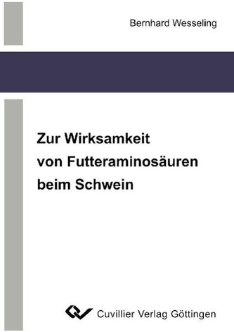 Zur Wirksamkeit von Futteraminosäuren beim Schwein