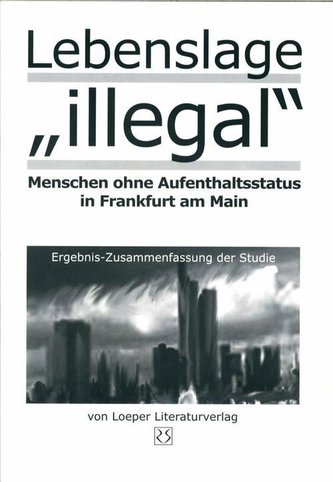 Lebenslage \"illegal\" - Ergebnis-Zusammenfassung der Studie