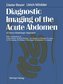 Diagnostic Imaging of the Acute Abdomen