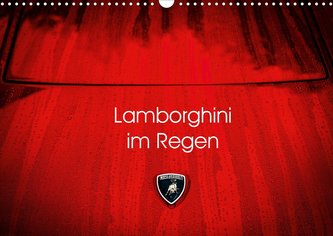Lamborghini im Regen (Wandkalender 2021 DIN A3 quer)