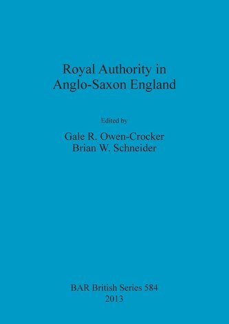 Royal Authority in Anglo-Saxon England