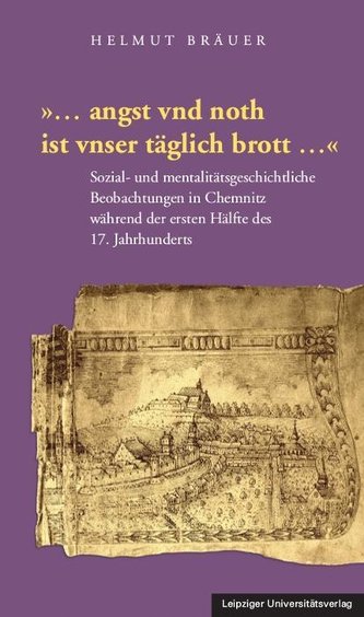 »...angst vnd noth ist vnser täglich brott...«