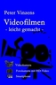 Videofilmen - leicht gemacht -