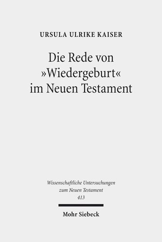 Die Rede von \"Wiedergeburt\" im Neuen Testament