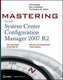 Mastering System Center Configuration Manager 2007