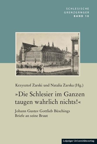 »Die Schlesier im Ganzen taugen wahrlich nichts!«