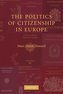 The Politics of Citizenship in Europe