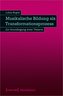 Musikalische Bildung als Transformationsprozess