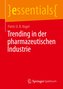 Trending in der pharmazeutischen Industrie