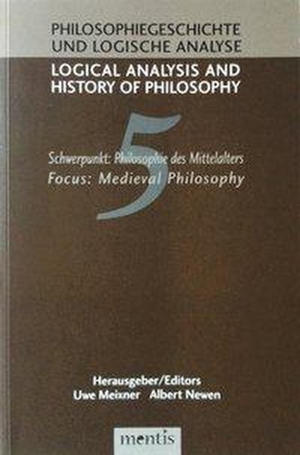 Logical Analysis and History of Philosophy / Philosophiegeschichte und logische Analyse / Schwerpunkt: Philosophie des Mittelalt