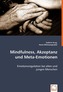 Mindfulness, Akzeptanz und Meta-Emotionen
