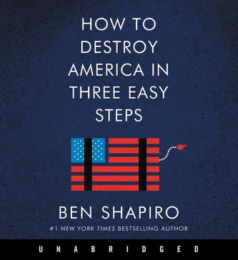 How to Destroy America in Three Easy Steps