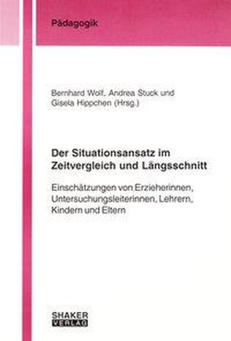 Der Situationsansatz im Zeitvergleich und Längsschnitt