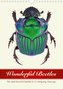 Wonderful Beetles (Wall Calendar 2021 DIN A4 Portrait)