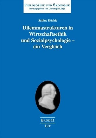 Dilemmastrukturen in Wirtschaftsethik und Sozialpsychologie - ein Vergleich
