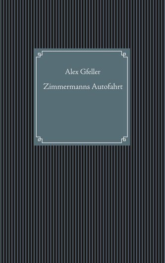 Zimmermanns Autofahrt