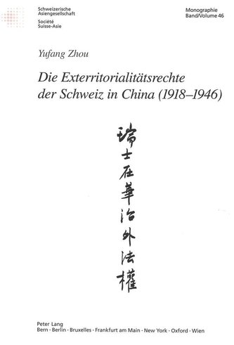 Die Exterritorialitätsrechte der Schweiz in China (1918-1946)