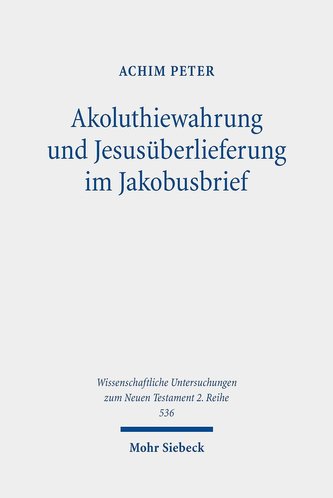 Akoluthiewahrung und Jesusüberlieferung im Jakobusbrief