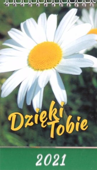 Kalendarz 2021 Biurkowy Dzięki Tobie