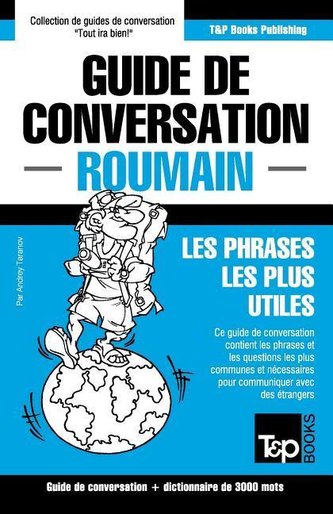 Guide de conversation Français-Roumain et vocabulaire thématique de 3000 mots