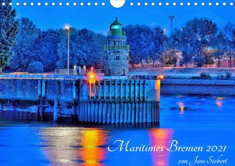 Maritimes Bremen 2021 (Wandkalender 2021 DIN A4 quer)