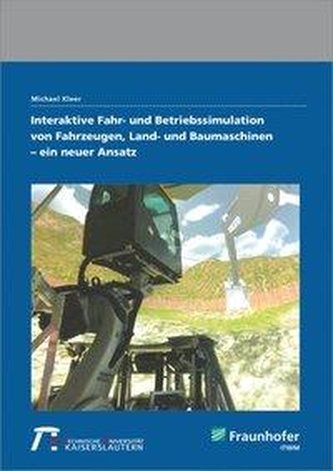 Interaktive Fahr- und Betriebssimulation von Fahrzeugen, Land- und Baumaschinen - ein neuer Ansatz.
