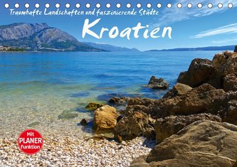 Kroatien - Traumhafte Landschaften und faszinierende Städte (Tischkalender 2021 DIN A5 quer)