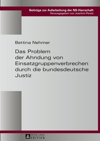 Das Problem der Ahndung von Einsatzgruppenverbrechen durch die bundesdeutsche Justiz