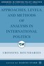 Approaches, Levels, and Methods of Analysis in International Politics