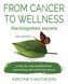 From Cancer to Wellness
