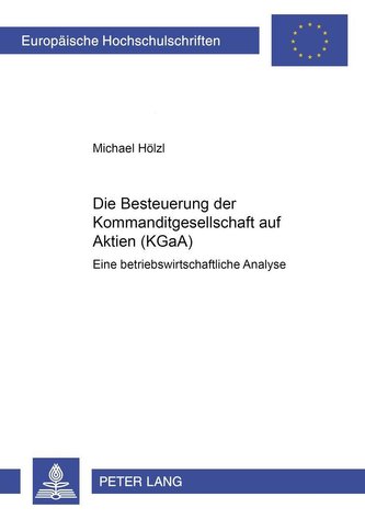 Die Besteuerung der Kommanditgesellschaft auf Aktien (KGaA)
