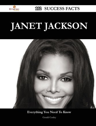 Janet Jackson 132 Success Facts - Everything You Need to Know about Janet Jackson