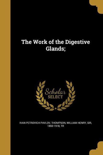 WORK OF THE DIGESTIVE GLANDS