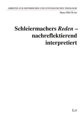 Schleiermachers \"Reden\" - nachreflektierend interpretiert
