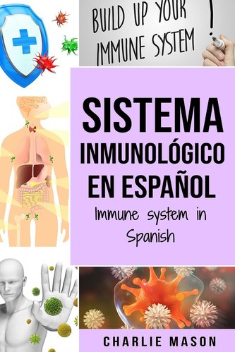 Sistema Inmunológico En Español/ Immune System In Spanish