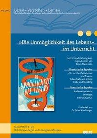 »Die Unmöglichkeit des Lebens« im Unterricht